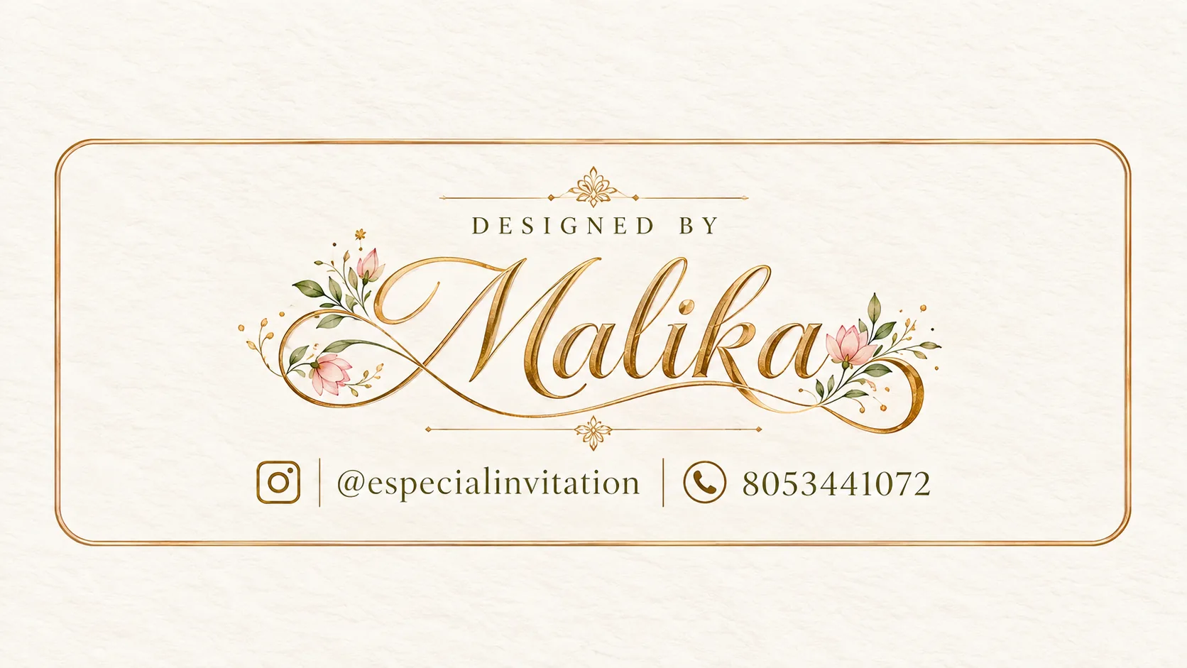 Designed by Malika — Instagram @especialinvitation, phone 8053441072